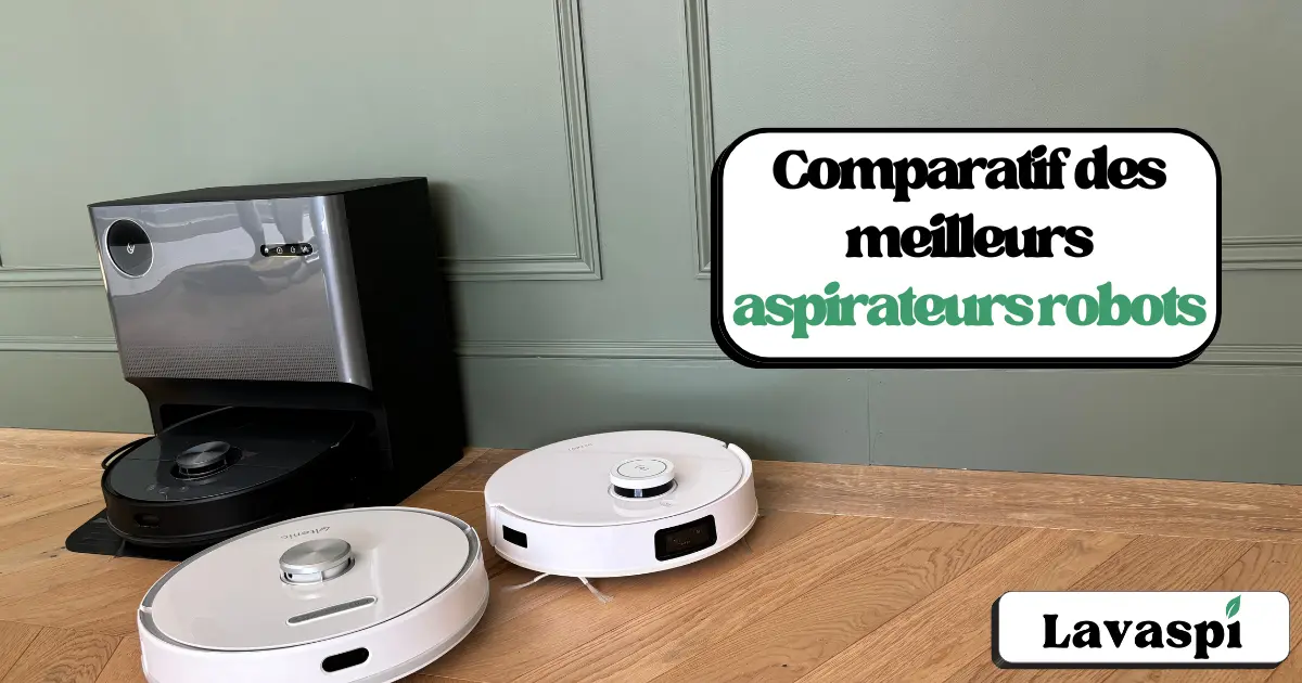 Les meilleurs aspirateurs robots : Le comparatif ultime en 2025 !